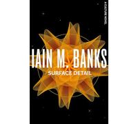 Surface Detail - Iain M. Banks - Little Brown Book Group - Livre en Anglais - Paperback Iain M. BanksIain M. Banks (Auteur)