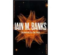 Surface Detail - Iain M. Banks - Little Brown Book Group - Livre en Anglais - Paperback Iain M. BanksIain M. Banks (Auteur)