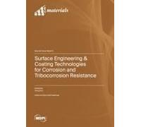 Surface Engineering & Coating Technologies For Corrosion And Tribocorrosion Resistance