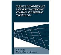 Surface Phenomena And Latexes In Waterborne Coatings And Printing Technology