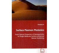 Surface Plasmon Photonics: From Optical Properties Of Nanoparticles To Single Molecule Surface-Enhanced Raman Scattering