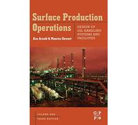 Surface production operations design of oi handling systems and facilities