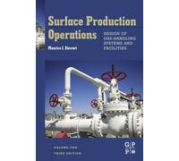Surface Production Operations: Vol 2: Design Of Gas-Handling Systems And Facilities
