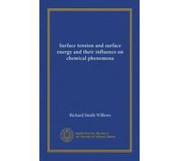 Surface tension and surface energy and their influence on chemical phenomena