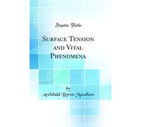 Surface Tension and Vital Phenomena (Classic Reprint)