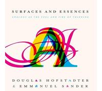 Surfaces and Essences: Analogy as the Fuel and Fire of Thinking