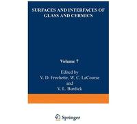 Surfaces And Interfaces Of Glass And Ceramics