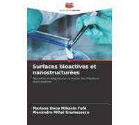 Surfaces bioactives et nanostructurées: Nouvelles stratégies pour contrôler les infections microbiennes