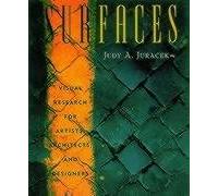 Surfaces.: Visual research for artists, architects, and designers