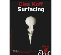 Surfacing Cléa Koff (Auteur), Johan-Frédérik Hel-Guedj (Traduction)