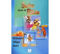 Surfer dans la bible : Dictionnaire biblique illustré