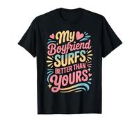 Surfer My Boyfriend Surfs Better Than Yours Ami Surfeur T-Shirt