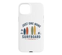 Surfers Gift Just One More Surfboard I Promise Surfing Joke Coque pour iPhone 15 Plus