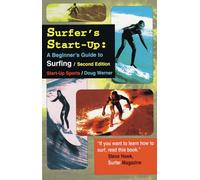 Surfer's Start-Up: A Beginner's Guide to Surfing