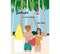 SURFEURS, ETC... 2 (en toutes conditions) Les temps modernes - Anne Quérol - Mes Recits D'eau - broché - Bande dessinée