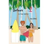 Surfeurs Etc - (En Toutes Conditions) Tome 2 - Les Temps Modernes