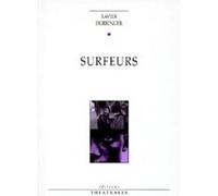 Surfeurs Xavier Durringer (Auteur)