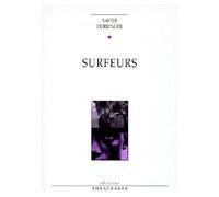 Surfeurs - Xavier Durringer - Theatrales Eds - broché - Théâtre