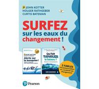 Surfez sur les eaux du changement ! 2 fables incontournables en conduite du changement - Curtis Bateman - Pearson France - broché - Guide