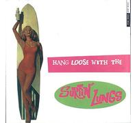 Surfin' Lungs, the - Hang Loose with. [Import]