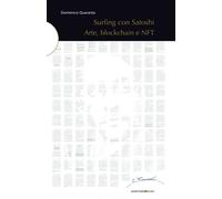 Surfing Con Satoshi. Arte, Blockchain E Nft