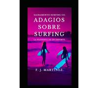SURFING.: La filosofía de un deporte.