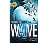 Surfing the Black Wave Brand Leadership in the Age of AI - Daniel Brian Cobb - Maxwell Leadership - ebook (ePub) - Livre