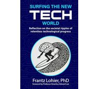 Surfing the new Tech world: Reflection on the societal ripples of relentless technological progress