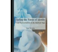 Surfing the Waves of Identity: Asian Representations on the American Stage