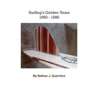 Surfing's 20 Golden Years 1960 - 1980