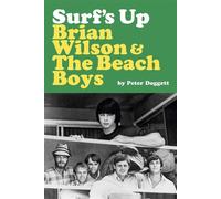 Surf's Up: Brian Wilson and The Beach Boys - Peter Doggett - New Modern - ebook (ePub) - Livre