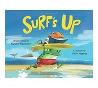 Surfs Up by Kwame Alexander & Illustrated by Daniel Miyares Kwame Alexander Illustrated by Daniel Miyares (Auteur)