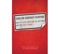 Surgeon General's Warning: How Politics Crippled The Nation's Doctor