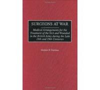 Surgeons at War, Contributions in Military Studies Matthew H. Kaufman (Auteur)