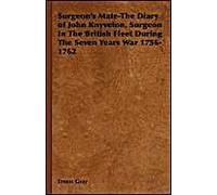 Surgeon's Mate-The Diary Of John Knyveton, Surgeon In The British Fleet During The Seven Years War 1756-1762
