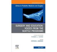 Surgery and Education: Voices from the Seattle Programs, an Issue of Clinics in Podiatric Medicine and Surgery: Volume 42-2