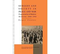 Surgery And Society In Peace And War