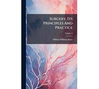 Surgery, Its Principles And Practice