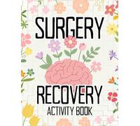 Surgery Recovery Activity Book: A Thoughtful Get Well Soon Gift for Men & Women - Relaxing Puzzles & Brain Games for Adults, Including Sudoku, Word ... Perfect for Hospital Stay & Care Packages