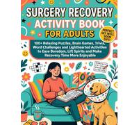 Surgery Recovery Activity Book for Adults: 100+ Relaxing Puzzles, Brain Games, Trivia, Word Challenges and Lighthearted Activities to Ease Boredom, Lift Spirits and Make Recovery Time More Enjoyable