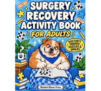 Surgery Recovery Activity Book for Adults: A Thoughtful Get Well Soon Gift with Gentle Puzzles and Creative Breaks to Ease Boredom, Pass the Time and Make Rest Days Feel Lighter