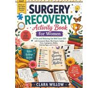 Surgery Recovery Activity Book for Women: A Fun and relaxing Get Well Soon Gift with Crosswords, Mazes, Word Search, Trivia, Coloring Pages, Riddles & More