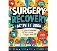 Surgery Recovery Activity Book: Fun & Relaxing Puzzles, Games, Mazes, Sudokus, Word Search, Cryptograms & Coloring Pages for Healing and Recovery