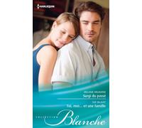 Surgi du passé ; Toi, moi... Et une famille