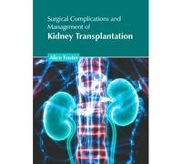 Surgical Complications And Management Of Kidney Transplantation