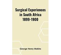 Surgical Experiences in South Africa 1899-1900