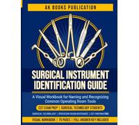 Surgical Instrument Identification Guide: A Visual Workbook for Naming and Recognizing Common Operating Room Tools