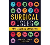 Surgical OSCEs for Medical Students by Liang Low Unknown (Auteur)