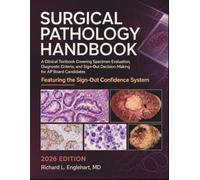 Surgical Pathology Handbook 2026: A Clinical Textbook Covering Specimen Evaluation, Diagnostic Criteria, and Sign-Out Decision-Making for AP Board Candidates