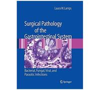 Surgical Pathology Of The Gastrointestinal System: Bacterial, Fungal, Viral, And Parasitic Infections